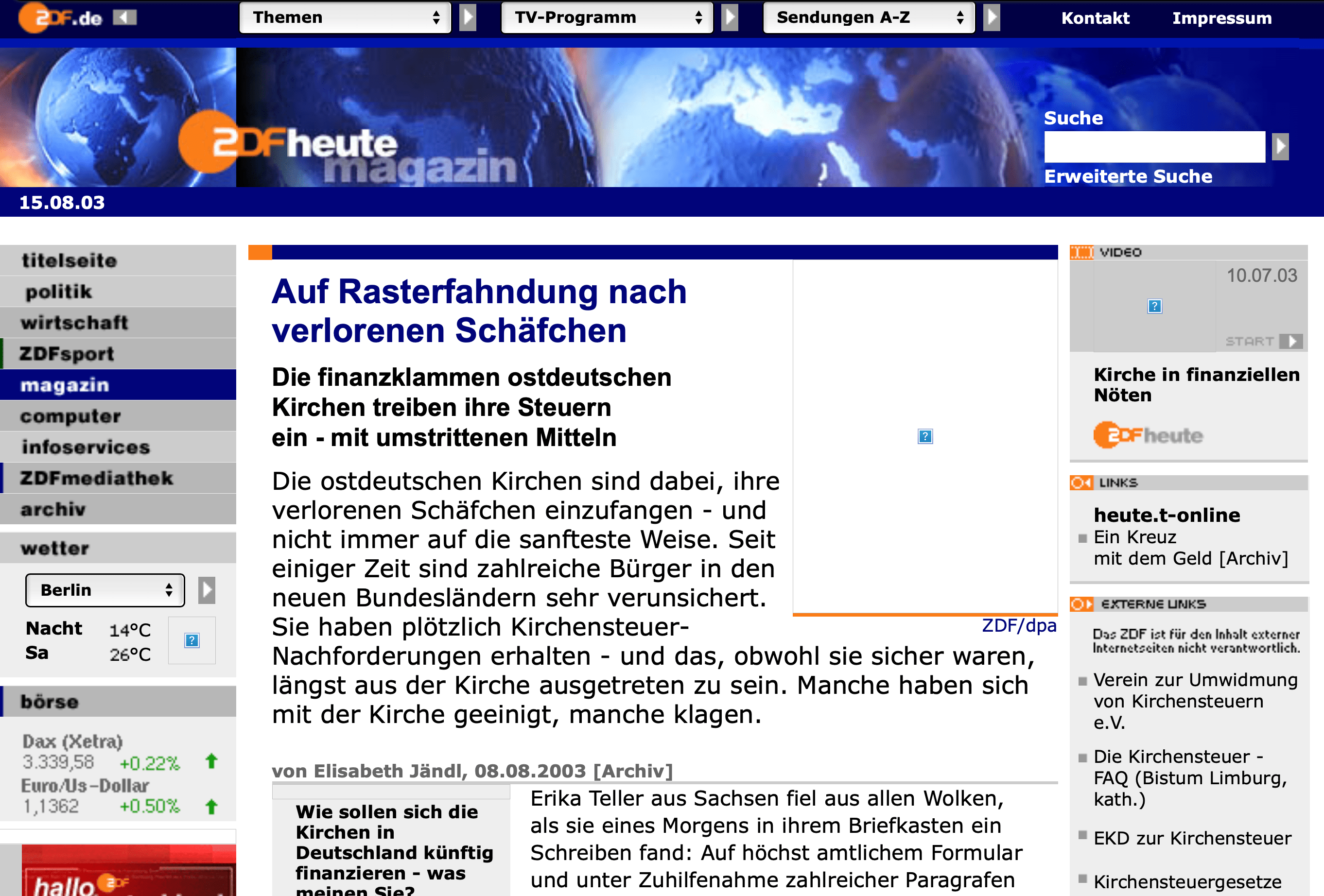 Ärgernis seit 30 Jahren: Die Berliner „Kirchensteuer-Rasterfahndung“, bei der selbst Ausgetretene nachträglich Kirchensteuer zahlen müssen, wenn sie ihren Austritt nicht mehr nachweisen können. Sollte man als Kirchenredakteur wissen.