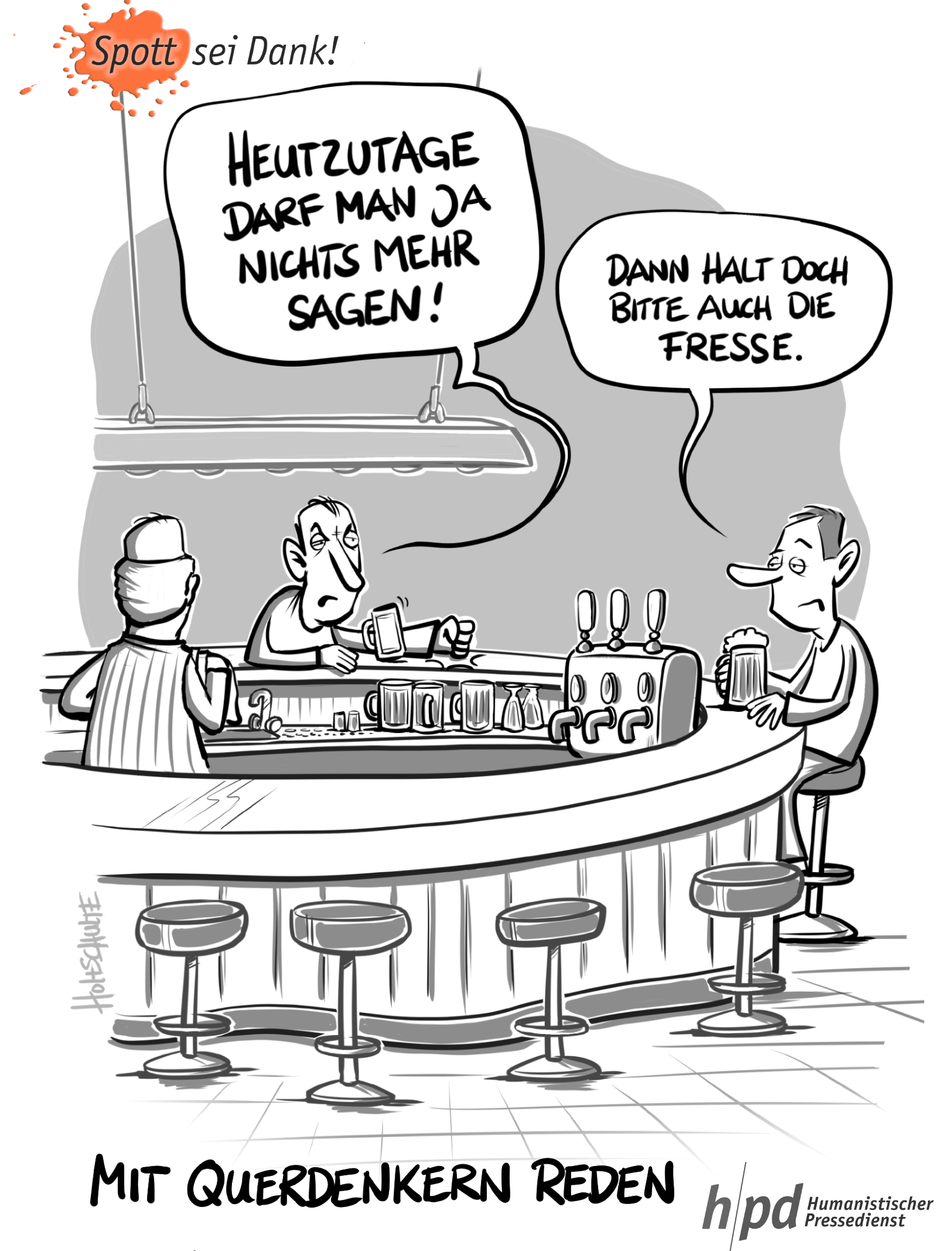 Michael Holtschultes Antwortvorschlag auf einen von gewissen Leuten gern geäußerten Vorwurf.