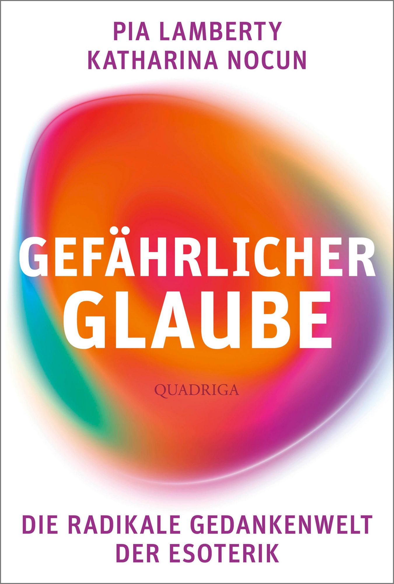 Cover "Gefährlicher Glaube – Die radikale Gedankenwelt der Esoterik"
