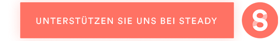 Unterstützen Sie uns bei Steady! Unterstützen Sie uns bei Steady!