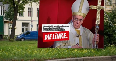 Die Linke zieht mit dem Papst in den Wahlkampf.